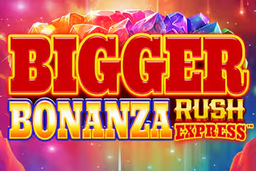 Bigger Bonanza Rush Express